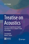Treatise on Acoustics: The First Comprehensive English Translation of E.F.F. Chladni's Traite D'Acoustique