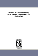 Treatise On Natural Philosophy, by Sir William Thomson and Peter Guthrie Tait.