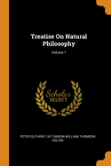 Treatise on Natural Philosophy; Volume 1