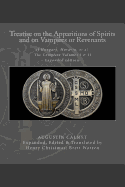 Treatise on the Apparitions of Spirits and on Vampires or Revenants of Hungary, Moravia, et al.: The Complete Volumes 1 and 2: Expanded edition.