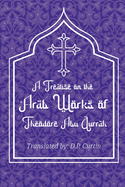 Treatise on the Arab Works of Theodore Abu Qurrah
