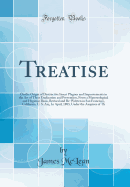 Treatise: On the Origin of Destructive Insect Plagues and Improvements in the Art of Their Eradication and Prevention, from a Matereological and Hygienic Basis, Revised and Re-Written in San Francisco, California, U. S. An;, in April, 1883, Under the Ausp