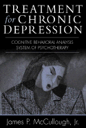 Treatment for Chronic Depression: Cognitive Behavioral Analysis System of Psychotherapy (Cbasp)