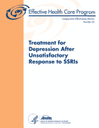 Treatment for Depression After Unsatisfactory Response to SSRIs: Comparative Effectiveness Review Number 62