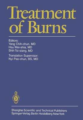 Treatment of Burns - Yang, Chih-Chun (Editor), and Nyi, Pao-Chun (Translated by), and Hsu, Wei-Shia (Editor)