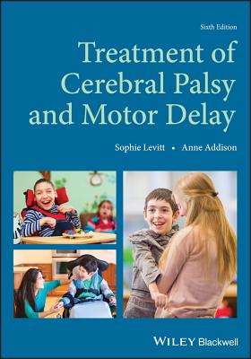 Treatment of Cerebral Palsy and Motor Delay - Levitt, Sophie, and Addison, Anne