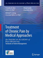 Treatment of Chronic Pain by Medical Approaches: The American Academy of Pain Medicine Textbook on Patient Management