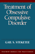 Treatment of Obsessive Compulsive Disorder - Steketee, Gail, PhD