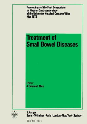 Treatment of Small Bowel Diseases: Proceedings - Delmont, J. (Editor), and Hepato-Gastroenterology Symposium