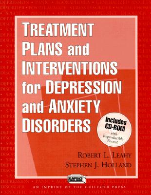 Treatment Plans and Interventions for Depression and Anxiety Disorders - Leahy, Robert L, PhD, and Holland, Stephen J F, PsyD