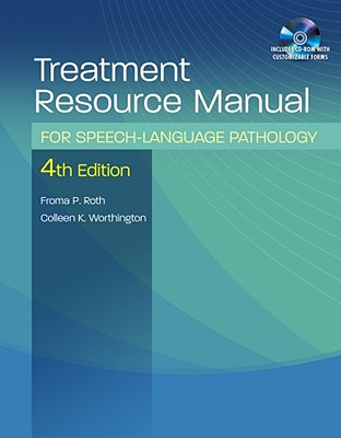 Treatment Resource Manual for Speech Language Pathology - Roth, Froma P, and Worthington, Colleen K