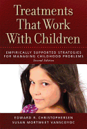 Treatments That Work with Children: Empirically Supported Strategies for Managing Childhood Problems - Christophersen, Edward R, and Vanscoyoc, Susan L, Dr.