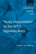 Treaty Interpretation by the Wto Appellate Body