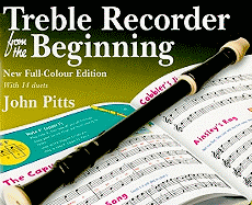 Treble Recorder from the Beginning Pupil's Book: Pupil Book (Revised Full-Colour Edition