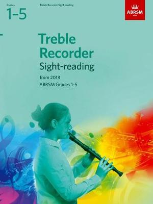 Treble Recorder Sight-Reading Tests 2018 Gr. 1-5: Grades 1-5 from 2018 - ABRSM (Composer)