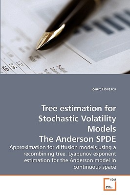 Tree estimation for Stochastic Volatility Models The Anderson SPDE - Florescu, Ionut