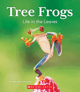 Tree Frogs: Life in the Leaves (Nature's Children) (Library Edition)