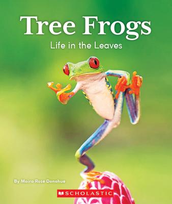 Tree Frogs: Life in the Leaves (Nature's Children) - Donohue, Moira Rose