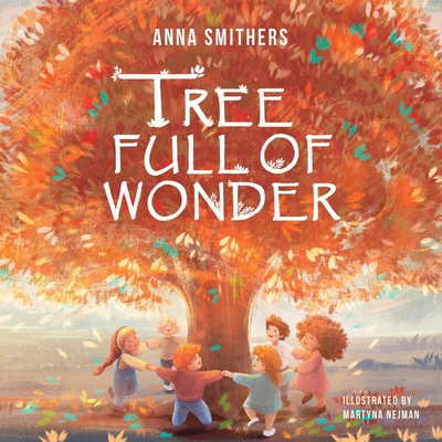 Tree Full of Wonder: An educational, rhyming book about magic of trees for children - Smithers, Anna