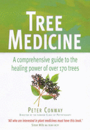 Tree Medicine: A Comprehensive Guide to the Healing Power of Over 170 Trees