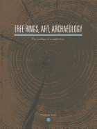 Tree Rings, Art, Archaeology: Proceedings of a Conference