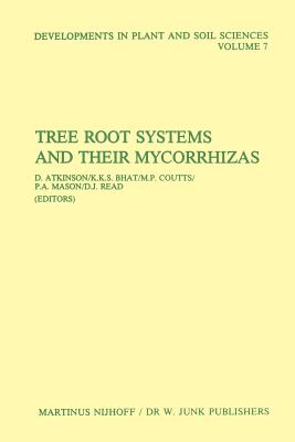 Tree Root Systems and Their Mycorrhizas - Atkinson, D (Editor), and Bhat, K K S (Editor), and Coutts, M P (Editor)