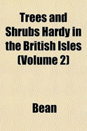 Trees and Shrubs Hardy in the British Isles; Volume 2