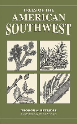 Trees of the American Southwest - Petrides, George A