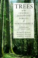 Trees of the Central Hardwood Forests of North America: An Identification and Cultivation Guide - Leopold, Donald, and Muller, Robert N, and McComb, William