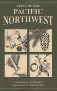 Trees of the Pacific Northwest - Petrides, George A