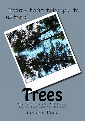 Trees: Peaceful and Personal Meditational Poems - Adams, Joyce (Photographer), and Dunn, Connie