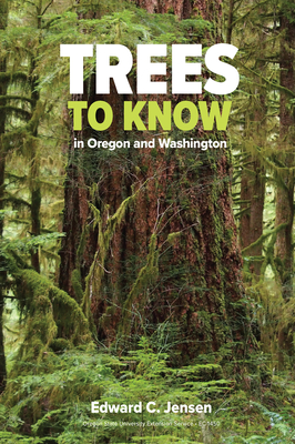 Trees to Know in Oregon and Washington - Jensen, Edward C