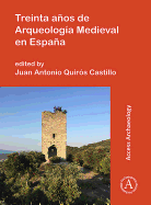 Treinta aos de Arqueologa Medieval en Espaa