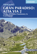 Trekking Gran Paradiso: Alta Via 2: From Chardonney to Courmayeur in the Aosta Valley