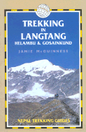 Trekking in Langtang, Helambu & Gosainkund: Nepal Trekking Guides - McGuinness, Jamie