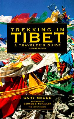 Trekking in Tibet: A Traveler's Guide - McCue, Gary