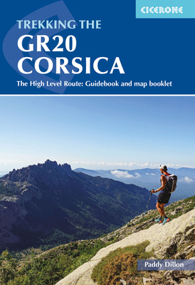 Trekking the GR20 Corsica: The High Level Route: Guidebook and map booklet - Dillon, Paddy