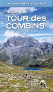 Trekking the Tour Des Combins: Two-Way Trekking Guide with 1:40k Mapping and 10 Different Itineraries