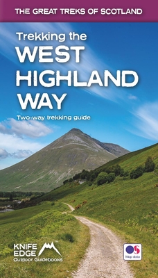 Trekking the West Highland Way (Scotland's Great Trails Guidebook with OS 1:25k maps): Two-way guidebook: described north-south and south-north - McCluggage, Andrew