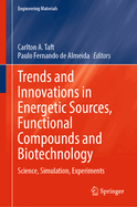 Trends and Innovations in Energetic Sources, Functional Compounds and Biotechnology: Science, Simulation, Experiments