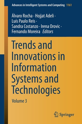 Trends and Innovations in Information Systems and Technologies: Volume 3 - Rocha, lvaro (Editor), and Adeli, Hojjat (Editor), and Reis, Lus Paulo (Editor)