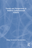 Trends and Perspectives in Modern Computational Science: Lectures Presented at the International Conference of Computational Methods in Sciences and Engineering 2006 (ICCMSE 2006). Chania, Crete. Greece
