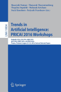 Trends in Artificial Intelligence: Pricai 2016 Workshops: Pehealth 2016, I3a 2016, Aied 2016, Ai4t 2016, Iwec 2016, and Rsai 2016, Phuket, Thailand, August 22-23, 2016, Revised Selected Papers