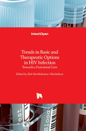 Trends in Basic and Therapeutic Options in HIV Infection: Towards a Functional Cure