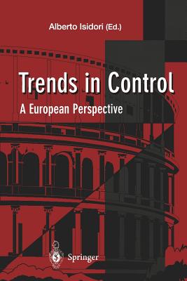 Trends in Control: A European Perspective - Isidori, Alberto (Editor)