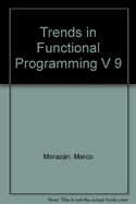 Trends in Functional Programming Volume 9