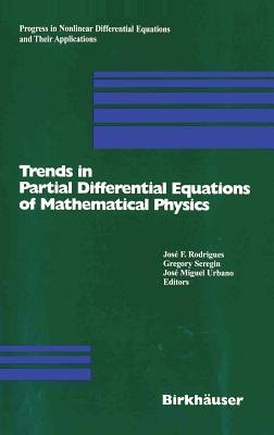 Trends in Partial Differential Equations of Mathematical Physics - Rodrigues, Jos F (Editor), and Seregin, Gregory (Editor), and Urbano, Jos M (Editor)