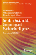 Trends in Sustainable Computing and Machine Intelligence: Proceedings of ICTSM 2023