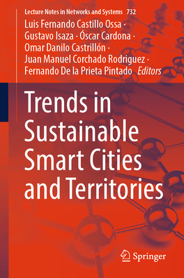 Trends in Sustainable Smart Cities and Territories - Castillo Ossa, Luis Fernando (Editor), and Isaza, Gustavo (Editor), and Cardona, scar (Editor)