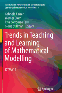 Trends in Teaching and Learning of Mathematical Modelling: Ictma14